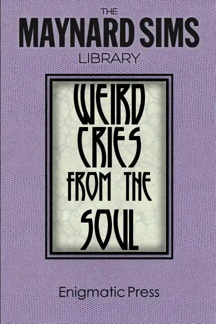 Weird Cries From The Soul: The Maynard Sims Library. Vol. 5 - Paperback