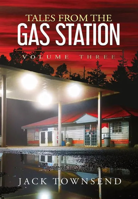 Tales from the Gas Station: Volume Three - Hardcover