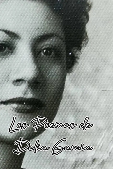 Los Poemas de Delia Garcia: Amo mi Soledad - Paperback