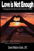 Love is Not Enough - II: Changing Dysfunctional - Paperback