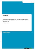A Business Model of the Food-Retailer "FreshCo" - Paperback