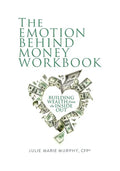 The Emotion Behind Money Workbook: Building Wealth from the Inside Out - Paperback