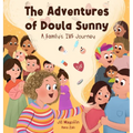 The Adventures of Doula Sunny: A Family's IVF Journey - Hardcover