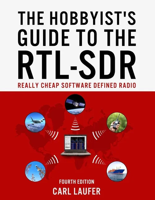 The Hobbyist's Guide to the RTL-SDR: Really Cheap Software Defined Radio - Paperback