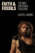Faith and Fossils: The Bible, Creation, and Evolution - Paperback
