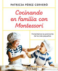 Cocinando En Familia Con Montessori / Cooking as a Family with Montessori - Paperback