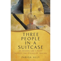 Three People in a Suitcase: An Afghan girl's fight against the stigma of trauma - Paperback