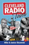 Cleveland Radio Tales: Stories from the Local Radio Scene of the 1960s, '70s, '80s, and '90s - Paperback