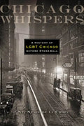 Chicago Whispers: A History of LGBT Chicago Before Stonewall - Paperback
