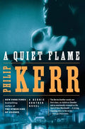 A Quiet Flame: A Bernie Gunther Novel - Paperback