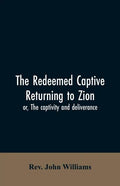 The redeemed captive returning to Zion; or, The captivity and deliverance - Paperback