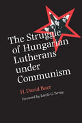 The Struggle of Hungarian Lutherans Under Communism - Paperback