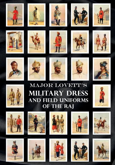 Major Lovett's Military Dress and Field Uniforms of the Raj - Paperback