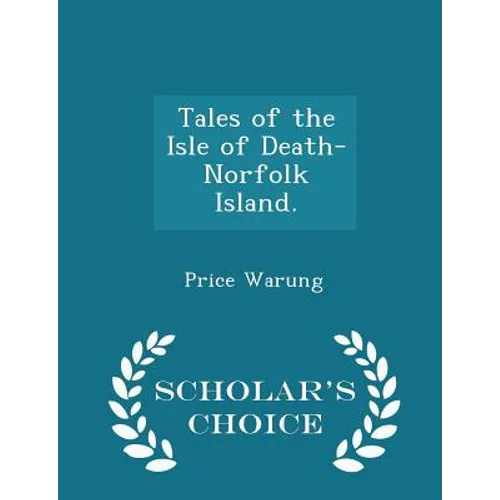 Tales of the Isle of Death-Norfolk Island. - Scholar's Choice Edition - Paperback