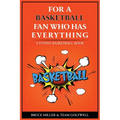 For the Basketball Player Who Has Everything: A Funny Basketball Book - Paperback