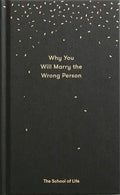 Why You Will Marry the Wrong Person: A Pessimist's Guide to Marriage, Offering Insight, Practical Advice, and Consolation. - Hardcover