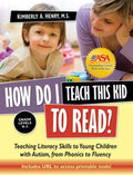 How Do I Teach This Kid to Read?: Teaching Literacy Skills to Young Children with Autism, from Phonics to Fluency - Paperback