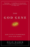 The God Gene: How Faith Is Hardwired Into Our Genes - Paperback