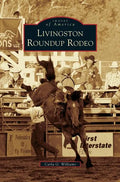 Livingston Roundup Rodeo - Hardcover
