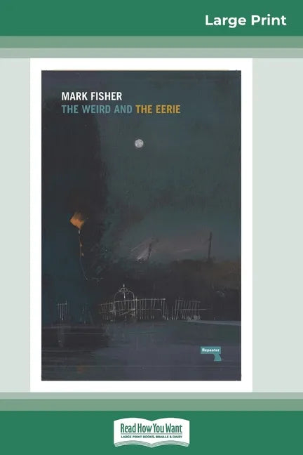 The Weird and The Eerie (16pt Large Print Edition) - Paperback