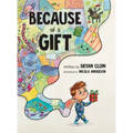 Because of a Gift - Hardcover