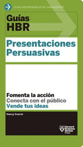 Guías Hbr: Presentaciones Persuasivas (HBR Guide to Persuasive Presentation Spanish Edition) - Paperback