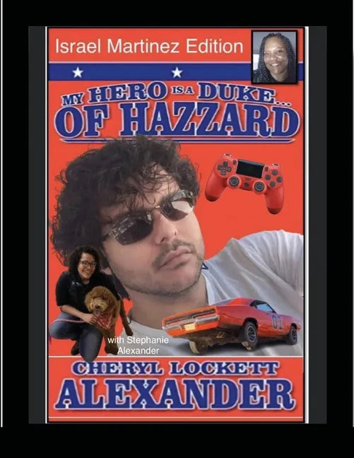 MY HERO IS A DUKE...OF HAZZARD ISREAL MARTINEZ EDITION with STEPHANIE ALEXANDER - Paperback