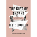 The Gift of Thorns: Jesus, the Flesh, and the War for Our Wants - Hardcover
