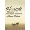 Heartfelt: A Memoir of Camp Mystic Inspirations - Paperback