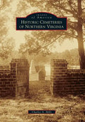 Historic Cemeteries of Northern Virginia - Paperback