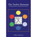 The Twelve Elements: Cosmographical Roots of Traditional Chinese Medicine - Paperback
