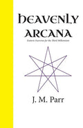 Heavenly Arcana: Esoteric Exercises for the Third Millennium - Paperback