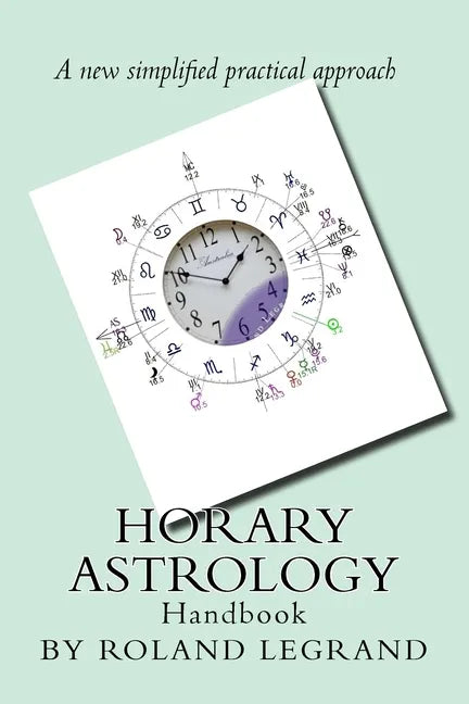 Horary Astrology: A new practical approach - Paperback