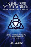 The Simple Truth: Fast Path To Freedom - Paperback