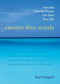 Twenty-Five Words: How the Serenity Prayer Can Save Your Life - Paperback