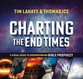 Charting the End Times: A Visual Guide to Understanding Bible Prophecy - Hardcover