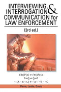 INTERVIEWING, INTERROGATION & COMMUNICATION for LAW ENFORCEMENT: (3rd Ed.) - Paperback