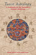 Taoist Astrology: A Handbook of the Authentic Chinese Tradition - Paperback