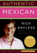 Authentic Mexican 20th Anniversary Ed: Regional Cooking from the Heart of Mexico - Hardcover