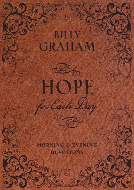 Hope for Each Day Morning and Evening Devotions: Words of Wisdom and Faith (730 Daily Devotions) - Hardcover