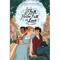I Shall Never Fall in Love: A Graphic Novel - Hardcover