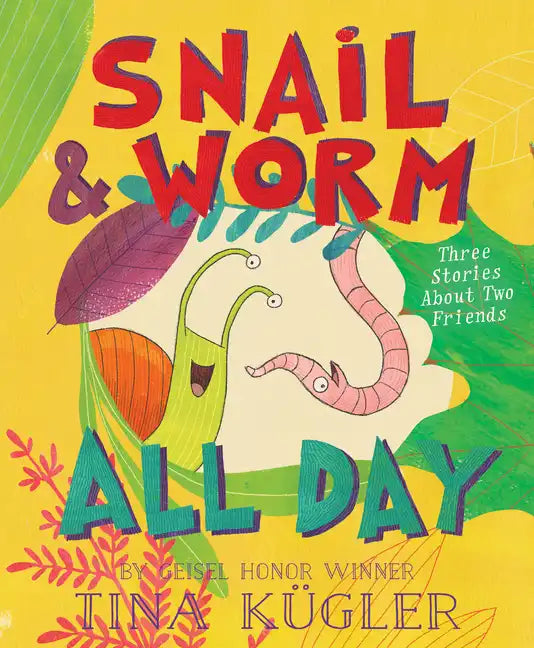 Snail and Worm All Day: Three Stories about Two Friends - Paperback
