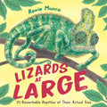 Lizards at Large: 21 Remarkable Reptiles at Their Actual Size - Hardcover