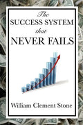 The Success System That Never Fails - Paperback