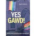 Yes Gawd!: How Faith Shapes LGBT Identity and Politics in the United States - Paperback