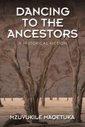 Dancing to the Ancestors: A Historical Fiction - Paperback