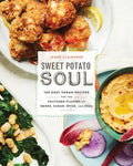 Sweet Potato Soul: 100 Easy Vegan Recipes for the Southern Flavors of Smoke, Sugar, Spice, and Soul: A Cookbook - Paperback