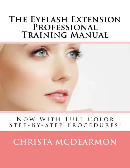The Eyelash Extension Professional Training Manual - Paperback
