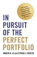 In Pursuit of the Perfect Portfolio: The Stories, Voices, and Key Insights of the Pioneers Who Shaped the Way We Invest - Paperback