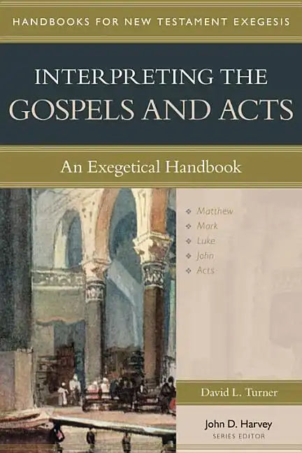 Interpreting the Gospels and Acts: An Exegetical Handbook - Paperback